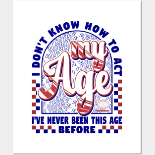 I've Never Been This Age Before Husband Funny Posters and Art